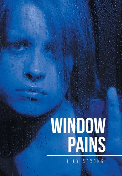 Cover for Lily Strong · Window Pains (Hardcover Book) (2016)