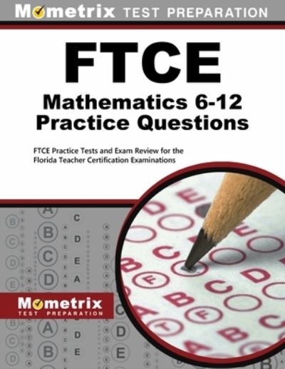 Cover for Mometrix Test Prep · FTCE Mathematics 6-12 Practice Questions (Book) (2020)