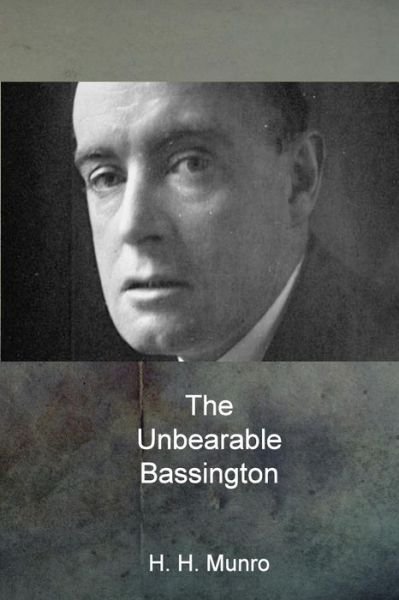 Cover for H H Munro · The Unbearable Bassington (Paperback Book) (2015)