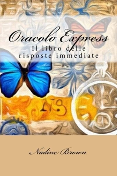 Cover for Nadine Brown · Oracolo Express: Il libro delle risposte immediate (Paperback Bog) (2015)