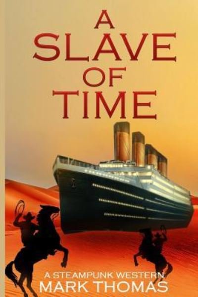 Cover for Mark Thomas · A Slave of Time (Paperback Bog) (2015)