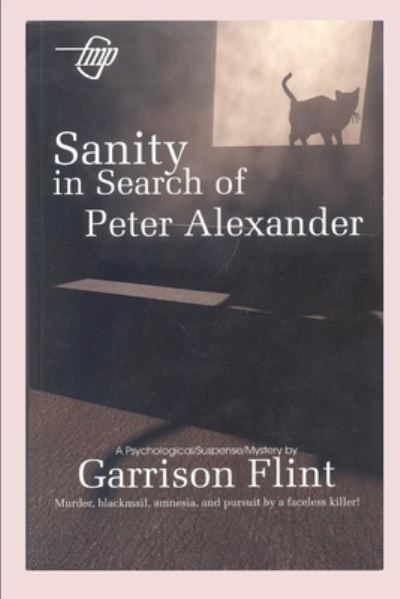 Cover for Garrison Flint · Sanity in Search of Peter Alexander (Paperback Book) (2017)