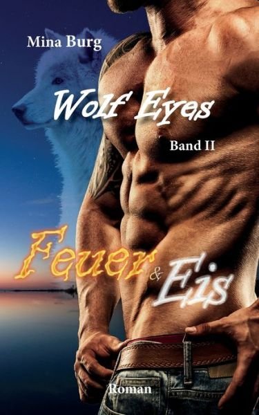 Cover for Mina Burg · Wolf Eyes Feuer und Eis (Book) (2016)