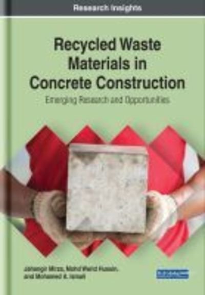 Cover for Jahangir Mirza · Recycled Waste Materials in Concrete Construction: Emerging Research and Opportunities (Innbunden bok) (2019)