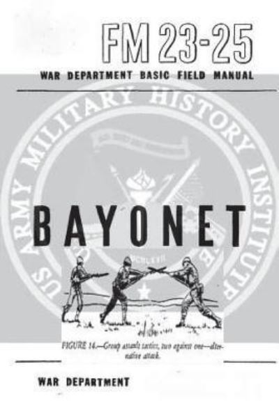 Cover for United States War Department · FM 23-25 Bayonet (Paperback Book) (2015)