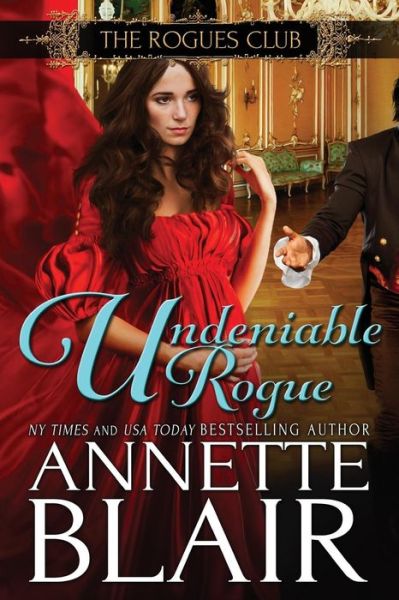 Cover for Annette Blair · Undeniable Rogue (Paperback Book) (2016)