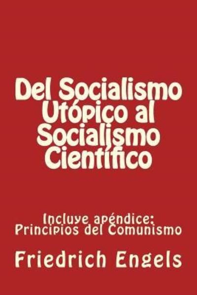 Cover for Friedrich Engels · Del Socialismo Utopico al Socialismo Cientifico y Principios del Comunismo (Paperback Bog) (2016)
