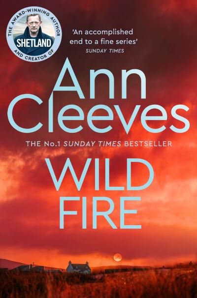 Wild Fire - Shetland - Ann Cleeves - Bøger - Pan Macmillan - 9781529050257 - 13. maj 2021