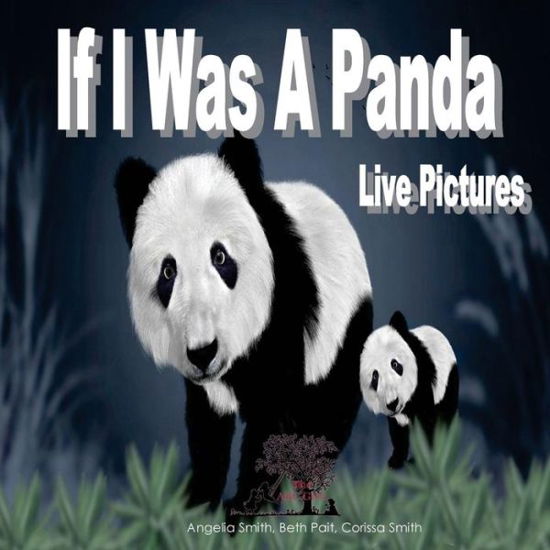 If I Was A Panda - Beth Pait - Libros - Createspace Independent Publishing Platf - 9781530825257 - 9 de abril de 2018
