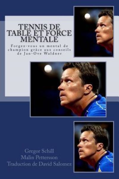 Cover for Gregor Schill · Tennis de table et force mentale : Forgez-vous un mental de champion grâce à Jan-Ove Waldner (Taschenbuch) (2016)