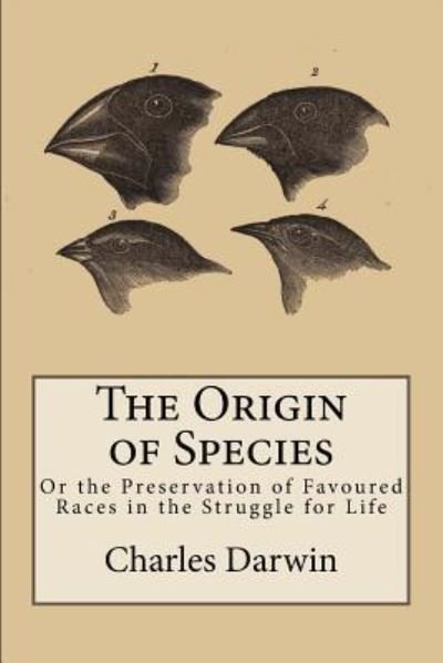 The Origin of Species - Charles Darwin - Bøger - Createspace Independent Publishing Platf - 9781533556257 - 1. juni 2016