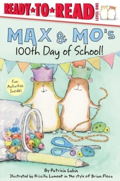 Max & Mo's 100th Day of School! - Patricia Lakin - Książki - SIMON SPOTLIGHT - 9781534463257 - 17 listopada 2020