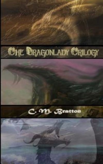 Cover for C M Bratton · The Dragonlady Trilogy (Paperback Bog) (2016)