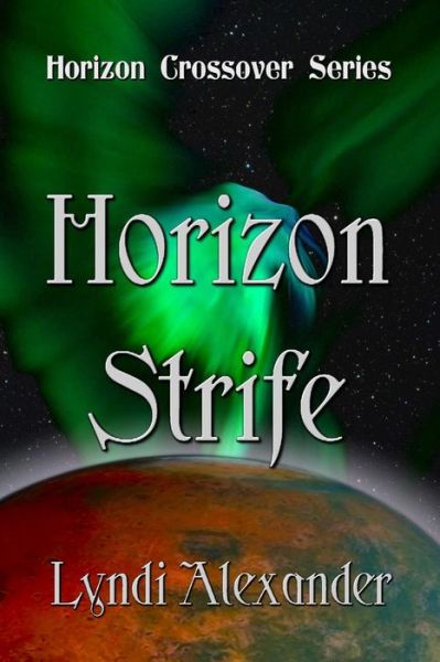 Cover for Lyndi Alexander · Horizon Strife (Paperback Book) (2017)