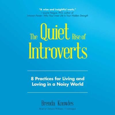 Cover for Brenda Knowles · The Quiet Rise of Introverts : 8 Practices for Living and Loving in a Noisy World (MP3-CD) (2018)