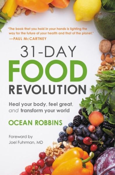 31-Day Food Revolution: Heal Your Body, Feel Great, and Transform Your World - Ocean Robbins - Books - Grand Central Publishing - 9781538746257 - February 5, 2019