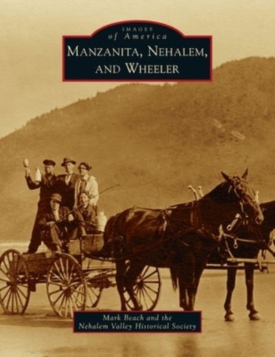 Cover for Mark Beach · Manzanita, Nehalem, and Wheeler (Book) (2021)