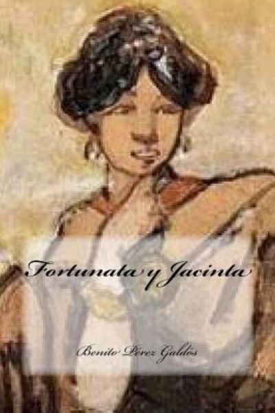 Fortunata y Jacinta - Benito Perez Galdos - Bøker - Createspace Independent Publishing Platf - 9781542622257 - 17. januar 2017