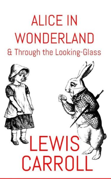 Alice In Wonderland - Lewis Carroll - Books - CreateSpace Independent Publishing Platf - 9781543232257 - February 20, 2017