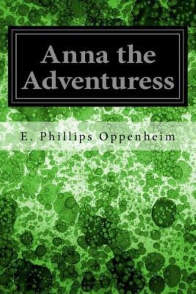 Cover for E Phillips Oppenheim · Anna the Adventuress (Paperback Book) (2017)