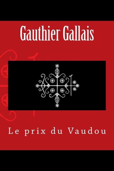 Cover for Gauthier Gallais · Le Prix Du Vaudou (Paperback Book) (2017)