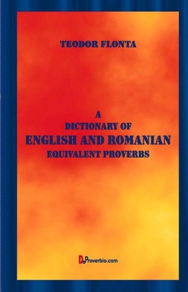 Cover for Teodor Flonta · A Dictionary of English and Romanian Equivalent Proverbs (Paperback Bog) (2017)