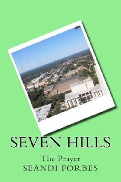 Cover for Seandi A Forbes · Seven Hills The Prayer (Paperback Book) (2018)