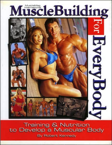 Cover for Robert Kennedy · Musclebuilding for Everybody: Training and Nutrition to Develop a Muscular Body (Paperback Book) (2002)