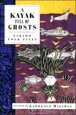 Cover for Lawrence Millman · A Kayak Full of Ghosts: Eskimo Folk Tales (International Folk Tales) (Paperback Bog) (2003)