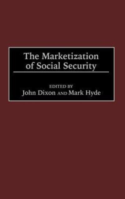 Cover for John Dixon · The Marketization of Social Security (Inbunden Bok) (2001)