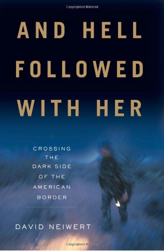 Cover for David Neiwert · And Hell Followed With Her: Crossing the Dark Side of the American Border (Hardcover Book) (2013)