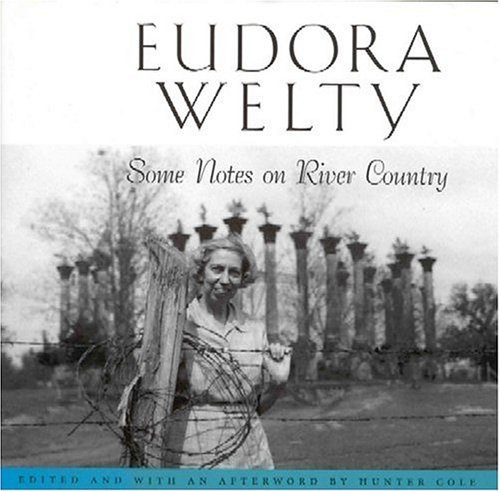 Some Notes on River Country - Eudora Welty - Books - University Press of Mississippi - 9781578065257 - April 24, 2003