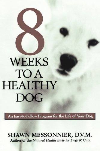 Cover for Shawn Messonnier · 8 Weeks To A Healthy Dog (Taschenbuch) (2003)