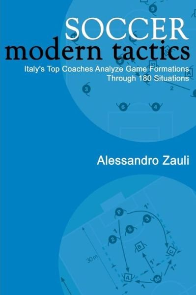 Cover for Alessandro Zauli · Soccer: Modern Tactics: Italy's Top Coaches Analyze Game Formations Through 180 Situations (Paperback Book) (2003)