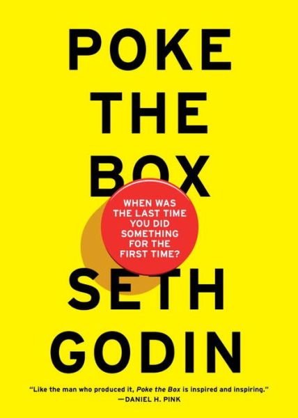 Cover for Seth Godin · Poke the Box: when Was the Last Time You Did Something for the First Time? (Hardcover bog) (2015)