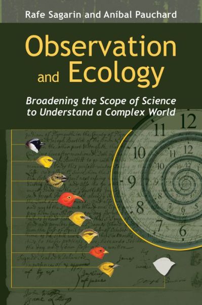 Cover for Rafe Sagarin · Observation and Ecology: Broadening the Scope of Science to Understand a Complex World (Hardcover Book) [3rd Ed. edition] (2012)