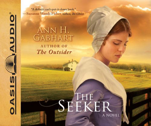 Cover for Ann H. Gabhart · The Seeker: a Novel (Audiobook (CD)) [Unabridged edition] (2010)