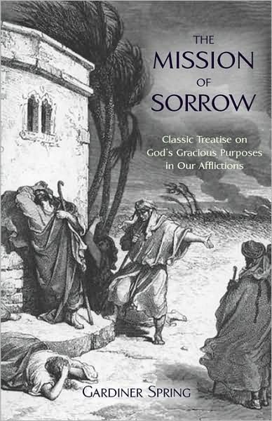 Cover for Gardiner Spring · The Mission of Sorrow: God's Gracious Purposes in our Afflictions (Taschenbuch) (2007)
