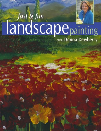 Fast & Fun Landscape Painting with Donna Dewberry - Donna Dewberry - Kirjat - North Light Books - 9781600610257 - perjantai 28. joulukuuta 2007