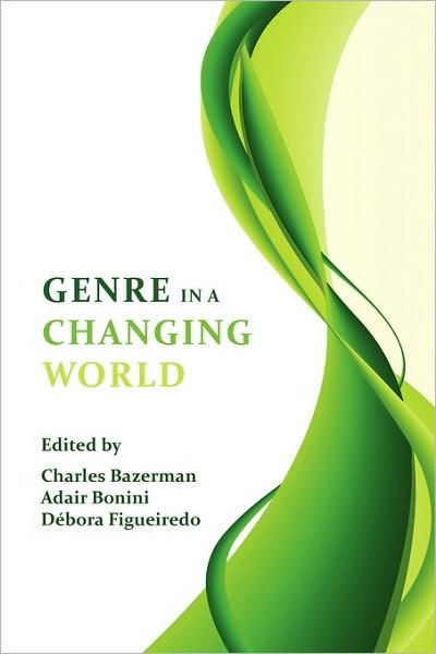 Cover for Charles Bazerman · Genre in a Changing World - Perspectives on Writing (Paperback Book) (2009)