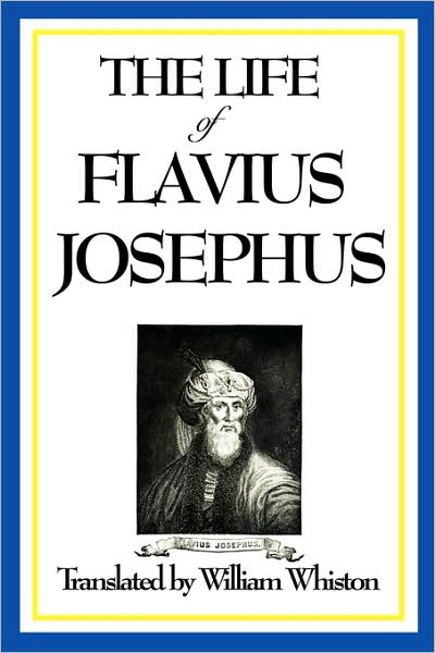 The Life of Flavius Josephus - Flavius Josephus - Książki - Wilder Publications - 9781604597257 - 22 marca 2009