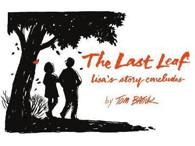 Cover for Tom Batiuk · The Last Leaf: Lisa's Story Concludes (Hardcover Book) (2017)