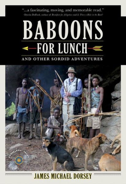 Cover for James Michael Dorsey · Baboons for Lunch: And Other Sordid Adventures (Paperback Book) (2018)