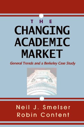 Cover for Robin Content · The Changing Academic Market: General Trends and a Berkeley Case Study (Paperback Book) (2012)