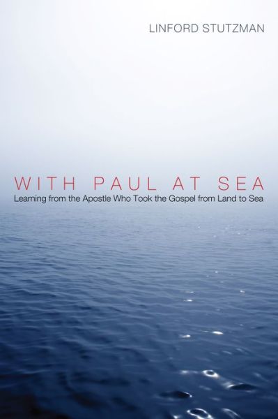 With Paul at sea - Linford Stutzman - Books - Cascade Books - 9781610974257 - April 18, 2012