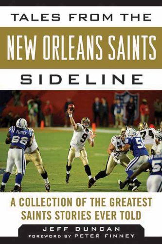 Cover for Jeff Duncan · Tales from the New Orleans Saints Sideline: A Collection of the Greatest Saints Stories Ever Told - Tales from the Team (Hardcover Book) (2012)