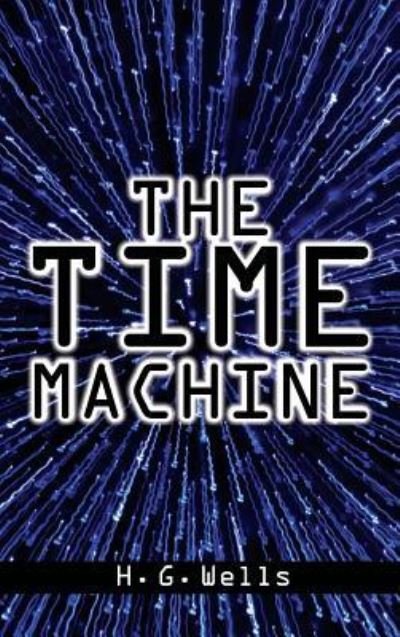 Cover for H. G. Wells · The Time Machine (Hardcover bog) (2010)