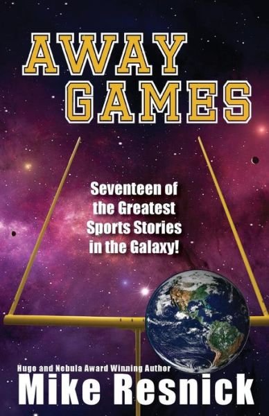 Cover for Mike Resnick · Away Games: Science Fiction Sports Stories (Paperback Book) (2014)