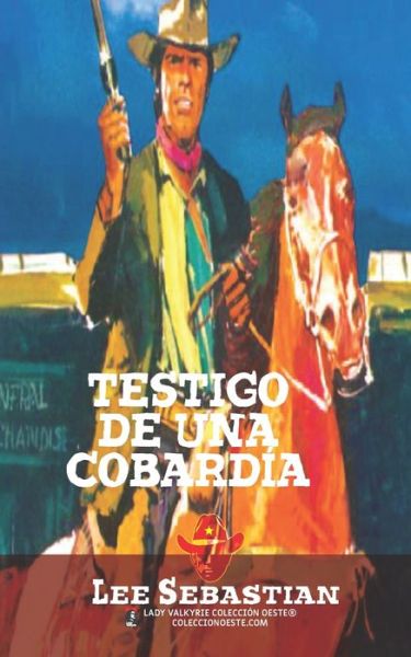 Cover for Sebastian Lee Sebastian · Testigo de una cobardia (Coleccion Oeste) (Paperback Book) (2022)