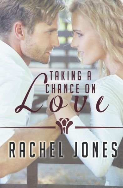 Cover for Rachel Jones · Taking a Chance on Love (Paperback Book) (2017)